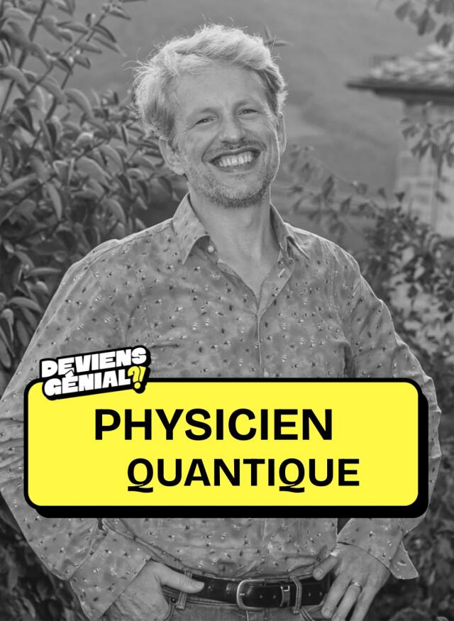#54 Deviens Physicien Quantique !