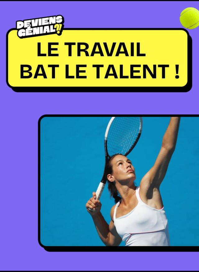 🎬 Le talent c&rsquo;est 10 000 heures de travail !